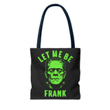 Let Me Be Frank Tote Bag Unisex Printed in the USA