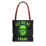 Let Me Be Frank Tote Bag Unisex Printed in the USA