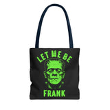 Let Me Be Frank Tote Bag Unisex Printed in the USA