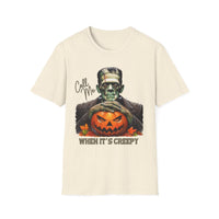 Frankenstein Call Me When It's Creepy T-Shirt