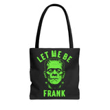 Let Me Be Frank Tote Bag Unisex Printed in the USA