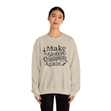 Make Sense Common Again Sweatshirt, Cozy Crewneck, Unisex Sweatshirt for Everyday Wear, Gift for Friends, Casual Style, Perfect for Fall