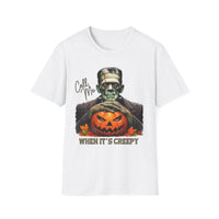 Frankenstein Call Me When It's Creepy T-Shirt
