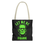 Let Me Be Frank Tote Bag Unisex Printed in the USA
