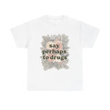 “Say Perhaps to Drugs” Floral Vintage Graphic T-Shirt