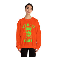 Let Me Be Frank - Unisex Crewneck Sweatshirt Printed in the USA