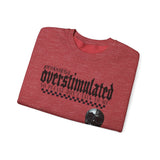 Overstimulated Graphic Sweatshirt, Cozy Crewneck for Relaxation, Perfect Gift for Introverts, Casual Wear, Streetwear Style