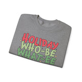 Holiday Who-Be What-Ee Sweatshirt, Cozy Sweatshirt for Celebrations, Unisex Crewneck, Perfect Gift for Holidays, Fun and Festive Apparel