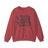 Make Sense Common Again Sweatshirt, Cozy Crewneck, Unisex Sweatshirt for Everyday Wear, Gift for Friends, Casual Style, Perfect for Fall