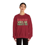 Holiday Who-Be What-Ee Sweatshirt, Cozy Sweatshirt for Celebrations, Unisex Crewneck, Perfect Gift for Holidays, Fun and Festive Apparel