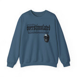 Overstimulated Graphic Sweatshirt, Cozy Crewneck for Relaxation, Perfect Gift for Introverts, Casual Wear, Streetwear Style