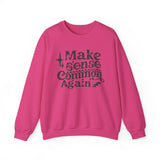 Make Sense Common Again Sweatshirt, Cozy Crewneck, Unisex Sweatshirt for Everyday Wear, Gift for Friends, Casual Style, Perfect for Fall
