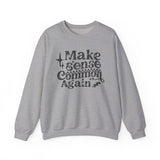 Make Sense Common Again Sweatshirt, Cozy Crewneck, Unisex Sweatshirt for Everyday Wear, Gift for Friends, Casual Style, Perfect for Fall