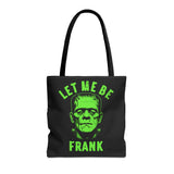 Let Me Be Frank Tote Bag Unisex Printed in the USA