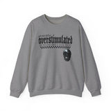 Overstimulated Graphic Sweatshirt, Cozy Crewneck for Relaxation, Perfect Gift for Introverts, Casual Wear, Streetwear Style