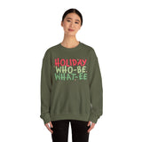 Holiday Who-Be What-Ee Sweatshirt, Cozy Sweatshirt for Celebrations, Unisex Crewneck, Perfect Gift for Holidays, Fun and Festive Apparel