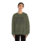 Make Sense Common Again Sweatshirt, Cozy Crewneck, Unisex Sweatshirt for Everyday Wear, Gift for Friends, Casual Style, Perfect for Fall