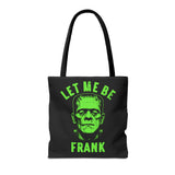 Let Me Be Frank Tote Bag Unisex Printed in the USA