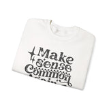 Make Sense Common Again Sweatshirt, Cozy Crewneck, Unisex Sweatshirt for Everyday Wear, Gift for Friends, Casual Style, Perfect for Fall