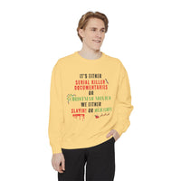 Serial Killer Documentaries or Christmas Movies - Comfort Colors Sweatshirt