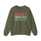 Holiday Who-Be What-Ee Sweatshirt, Cozy Sweatshirt for Celebrations, Unisex Crewneck, Perfect Gift for Holidays, Fun and Festive Apparel