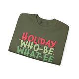 Holiday Who-Be What-Ee Sweatshirt, Cozy Sweatshirt for Celebrations, Unisex Crewneck, Perfect Gift for Holidays, Fun and Festive Apparel