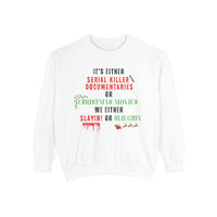 Serial Killer Documentaries or Christmas Movies - Comfort Colors Sweatshirt