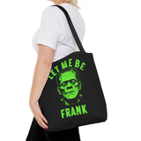Let Me Be Frank Tote Bag Unisex Printed in the USA