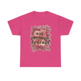 “Say Perhaps to Drugs” Floral Vintage Graphic T-Shirt