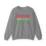 Holiday Who-Be What-Ee Sweatshirt, Cozy Sweatshirt for Celebrations, Unisex Crewneck, Perfect Gift for Holidays, Fun and Festive Apparel