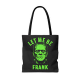 Let Me Be Frank Tote Bag Unisex Printed in the USA