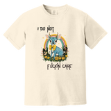 I Do Not Fuckin Care Garment-Dyed T-Shirt