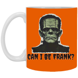 Can I Be Frank?  Coffee Mug