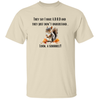 ADHD - Look A Squirrel T-Shirt