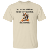 ADHD - Look A Squirrel T-Shirt