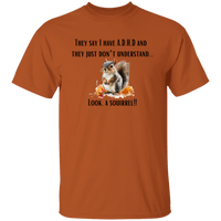 ADHD - Look A Squirrel T-Shirt