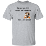 I Have ADHD - Look A Squirrel T-Shirt