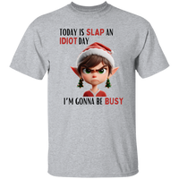 Today Is Slap An Idiot Day (Mrs. Elf) T-Shirt