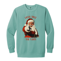 I Saw That You Nasty Garment-Dyed Adult Crewneck Sweatshirt