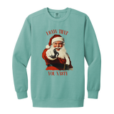 I Saw That You Nasty Garment-Dyed Adult Crewneck Sweatshirt