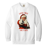 I Saw That You Nasty Garment-Dyed Adult Crewneck Sweatshirt