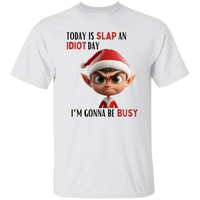 Today Is Slap An Idiot Day (Mr. Elf) T-Shirt