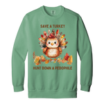 Save A Turkey Hunt Down A Pedophile Garment-Dyed Adult Crewneck Sweatshirt