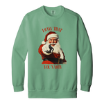 I Saw That You Nasty Garment-Dyed Adult Crewneck Sweatshirt