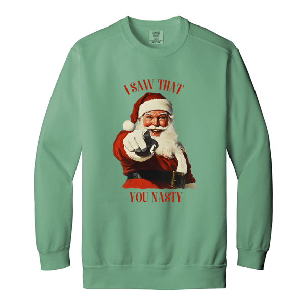 I Saw That You Nasty Garment-Dyed Adult Crewneck Sweatshirt