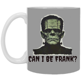 Can I Be Frank?  Coffee Mug