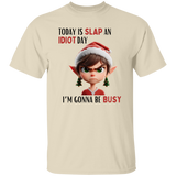 Today Is Slap An Idiot Day (Mrs. Elf) T-Shirt