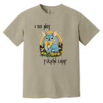 I Do Not Fuckin Care Garment-Dyed T-Shirt