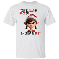 Today Is Slap An Idiot Day (Mrs. Elf) T-Shirt