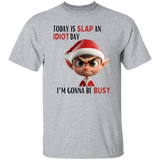 Today Is Slap An Idiot Day (Mr. Elf) T-Shirt